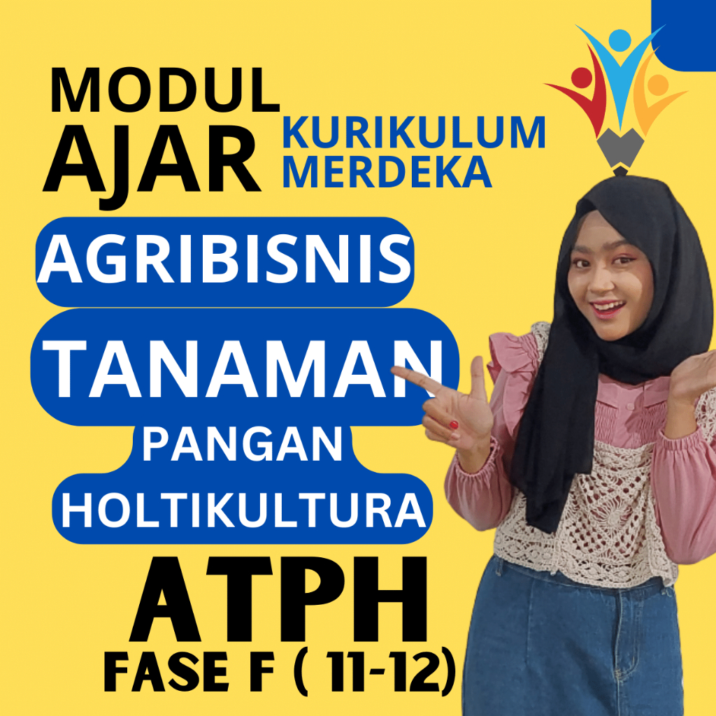 

MODUL AJAR SMK AGRIBISNIS TANAMAN PANGAN HORTIKULTURA FASE F ( KELAS 11 12 ) KURIKULUM MERDEKA