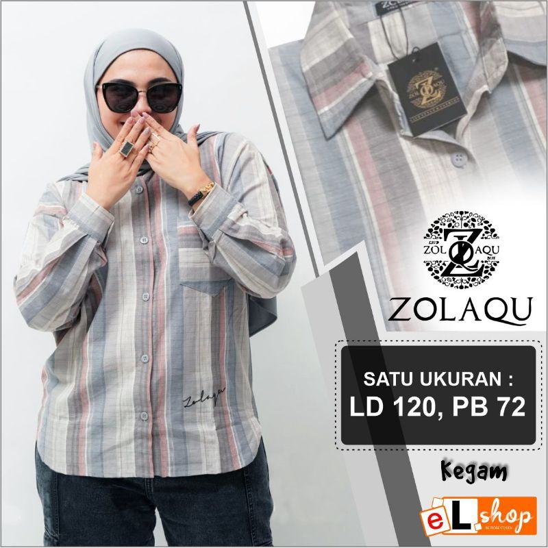 KEMEJA ZOLAQU ORIGINAL TERBARU 2023 BAJU DEWASA WANITA MODERN ATASAN BAJU CEWEK MODEL SEKARANG ORI K
