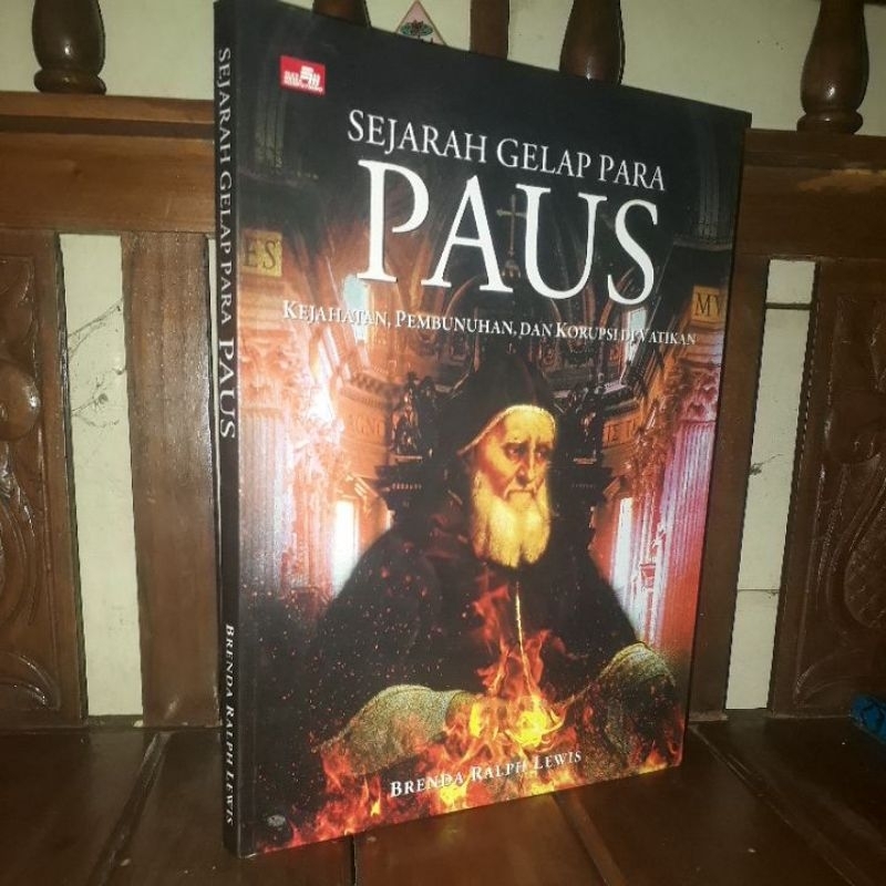 SEJARAH GELAP PARA PAUS, KEJAHATAN , PEMBUNUHAN DAN KORUPSI DI VATIKAN - BRENDA RALPH LEWIS