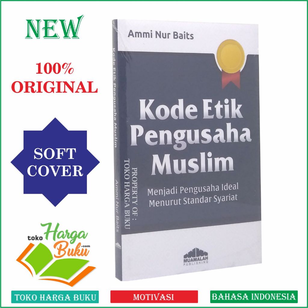 Foto Kode Etik Pengusaha Muslim Menjadi Pengusaha Ideal Menurut Standar Syariat Karya Ammi Nur Baits Penerbit Muamalah Publishing
