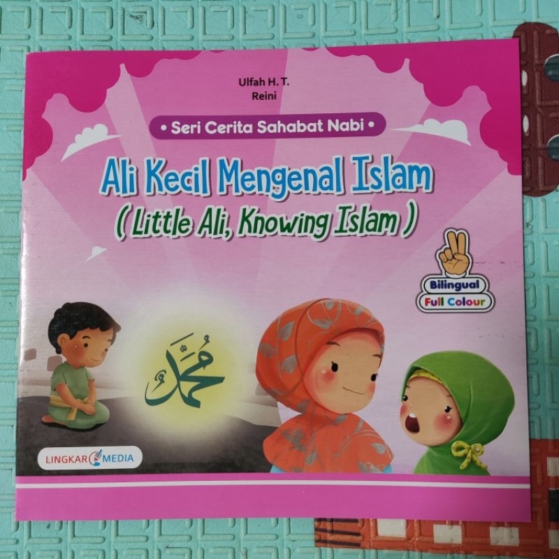 Kisah Sahabat Nabi Ali Kecil Mengenal Islam (Bilingual) - LINGKAR MEDIA