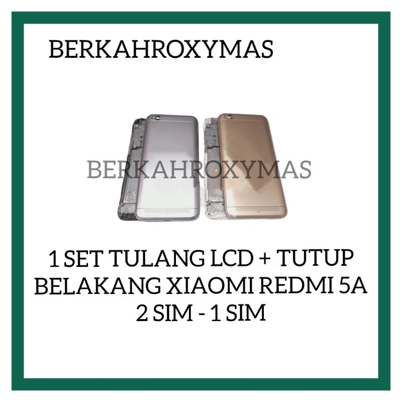 1 SET TULANG LCD + BACKDOOR KESING CASING HOUSING XIAOMI REDMI 5A 2 SIM FULLSET ORIGINAL