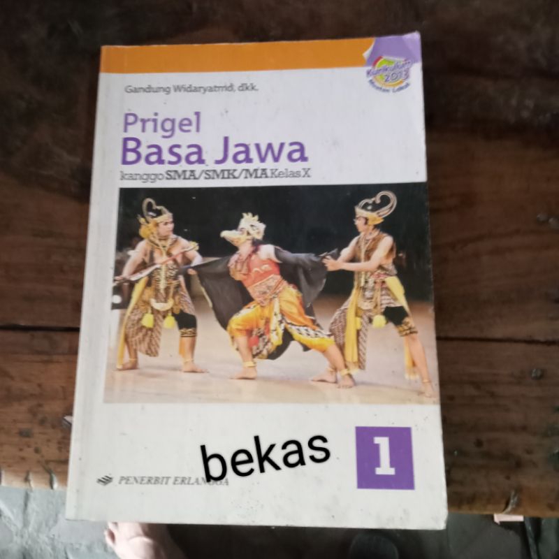 Buku Prigel Basa Jawa kanggo SMA/SMK/ MA Kelas X 10  1  - Gandung Widaryatmo, dkk K 2013 Penerbit ER