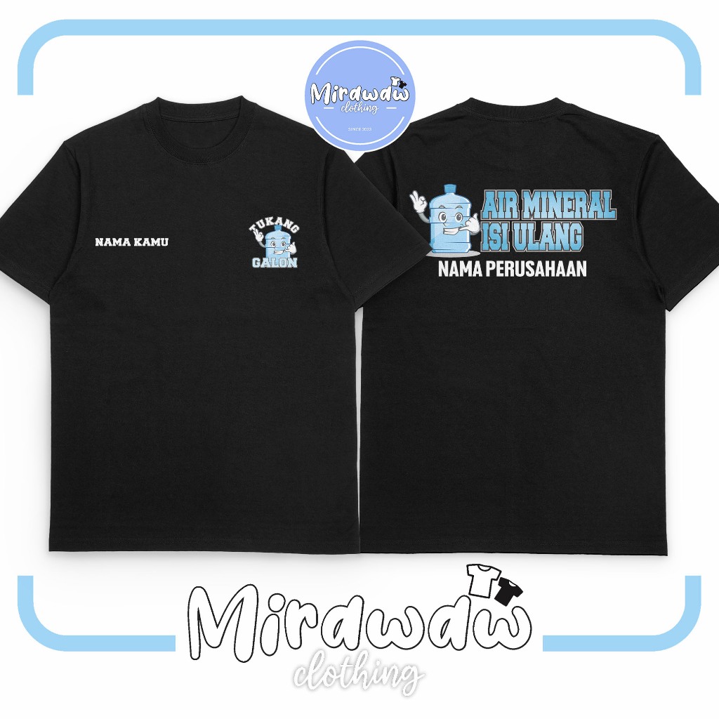 Kaos Tukang Galon Air Mineral Isi Ulang Gratis Nama Perusahaan Dan Nama Kamu Baju Distro