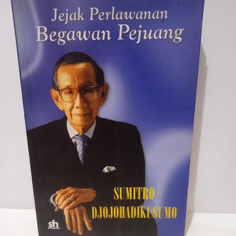 Buku Original Jejak Perlawanan Begawan Pejuang - Sumitro Djojohadikusumo