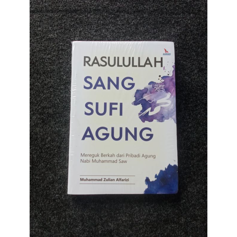 Rasulullah Sang Sufi AgungPenulis: Muhammad Zulian Alfarizi