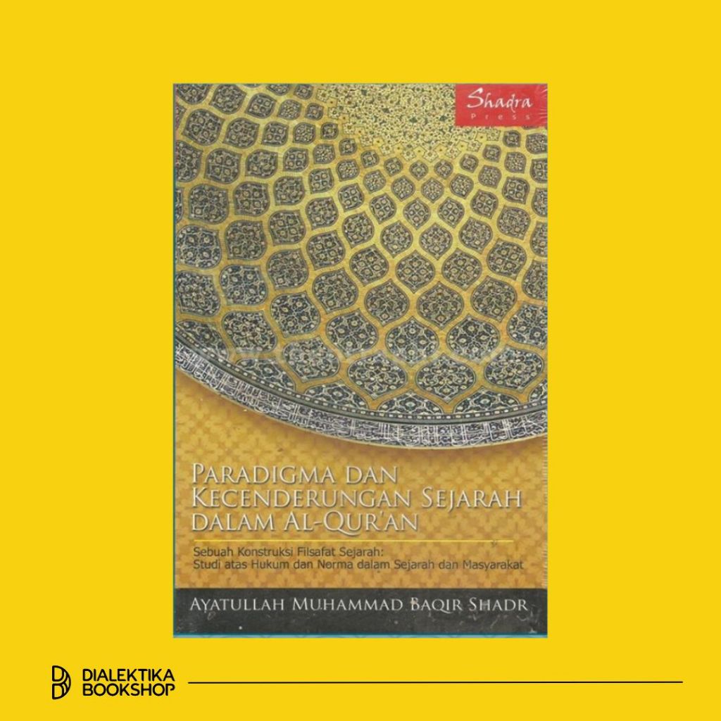 Paradigma dan Kecenderungan Sejarah dalam Al-quran - Ayatullah Muhammad Baqir Shadr