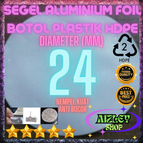 Segel Botol Plastik HDPE 24mm Aluminium Foil Untuk(Botol Labor/Agro,Botol Kapsul,Botol Obat,Jerigen)