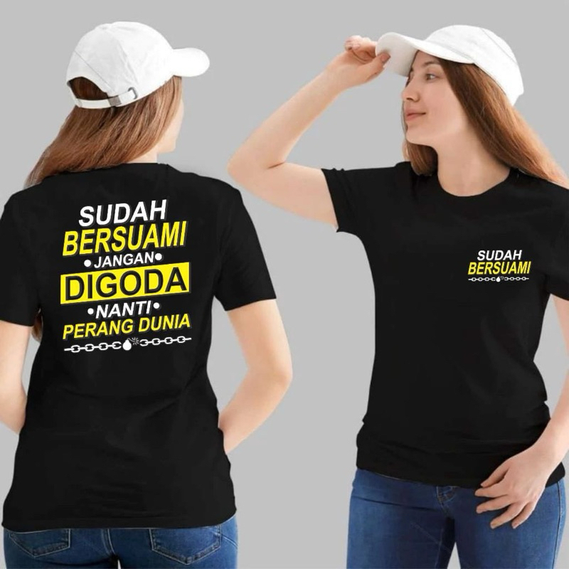 KAOS SUDAH BERSUAMI JANGAN DI GODA NANTI PERANG DUNIA