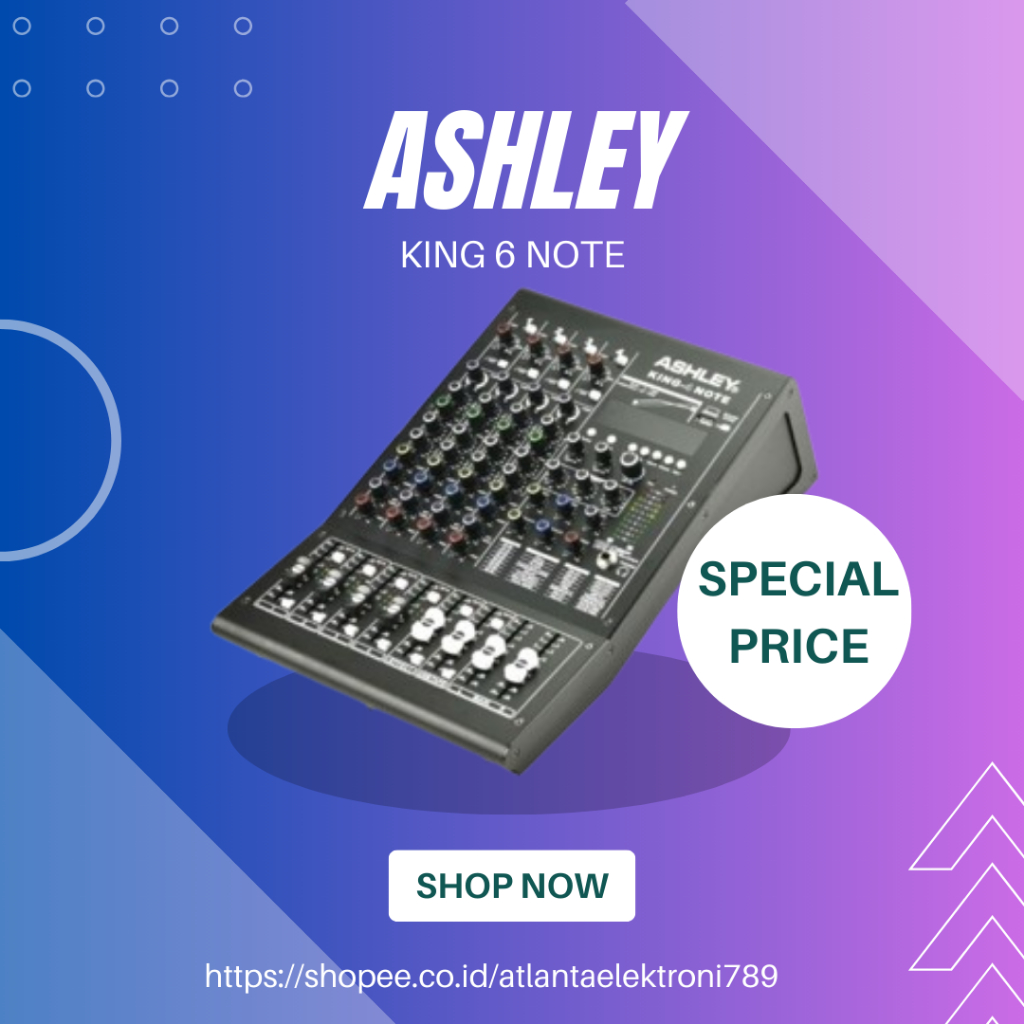 MIXER AUDIO ASHLEY KING 6 NOTE / KING6NOTE / KING-6NOTE 6 CHANNEL GARANSI RESMI ASHLEY