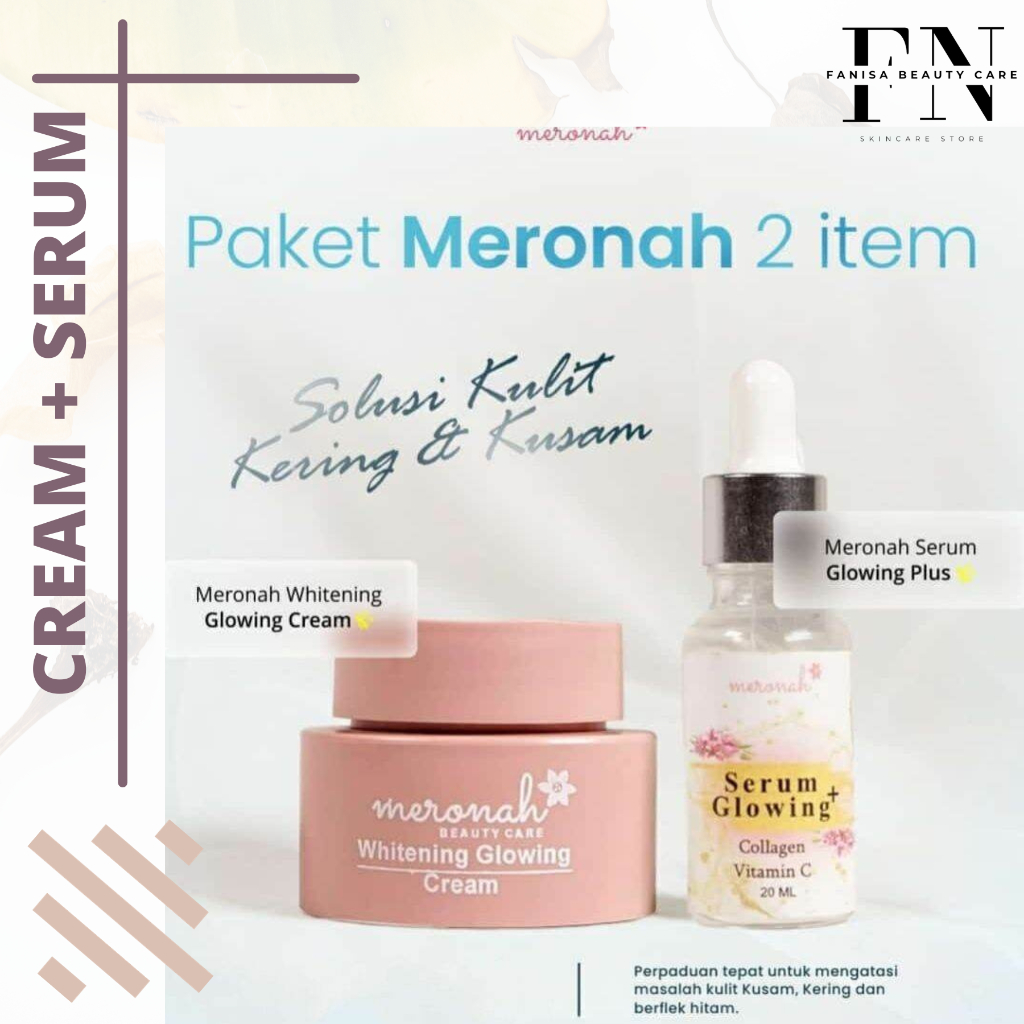 Meronah Whitening Glowing Cream Beauty Care & Meronah Glowing Serum Paket Skincare Akreditasi BPOM T