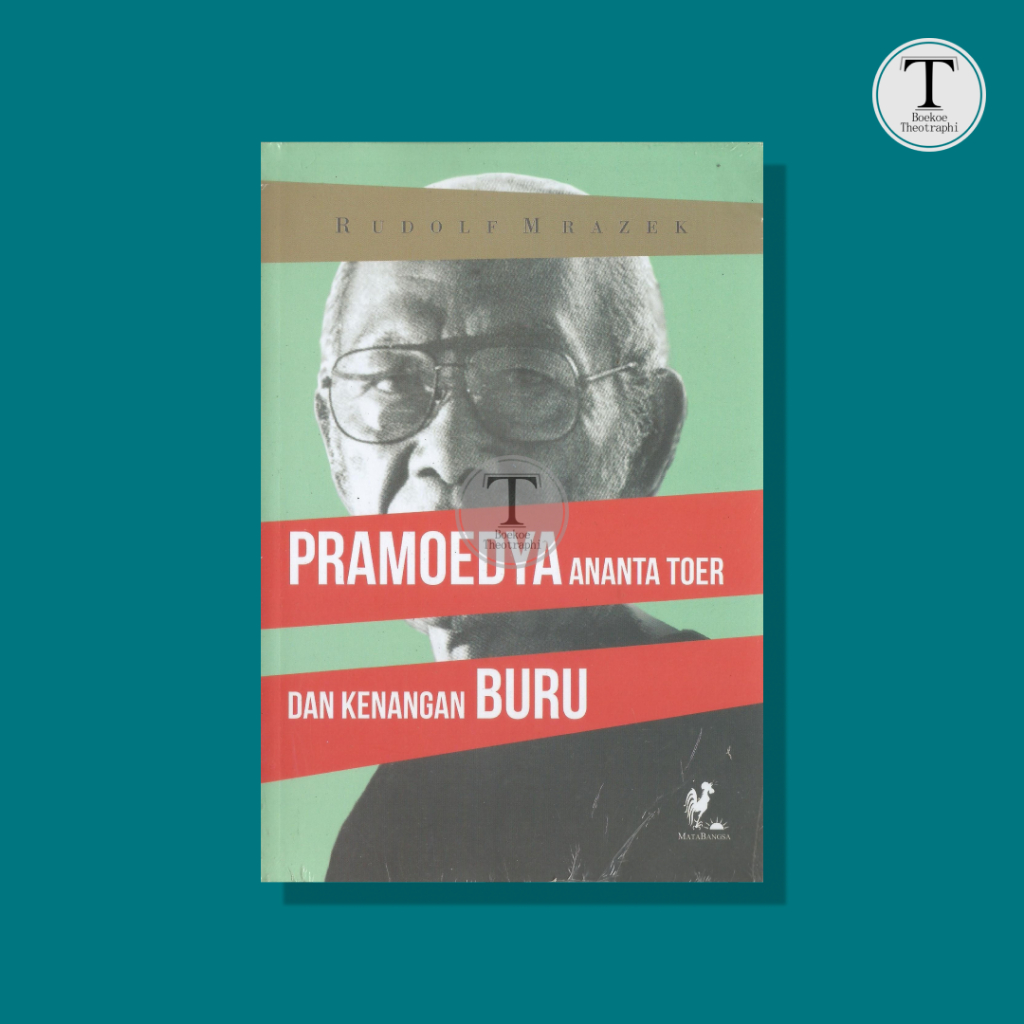 Pramoedya Ananta Toer dan Kenangan Buru - Rudolf Mrazek