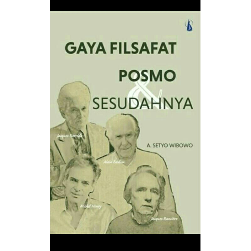 Gaya Filsafat Posmo dan Sesudahnya - A. Setyo Wibowo