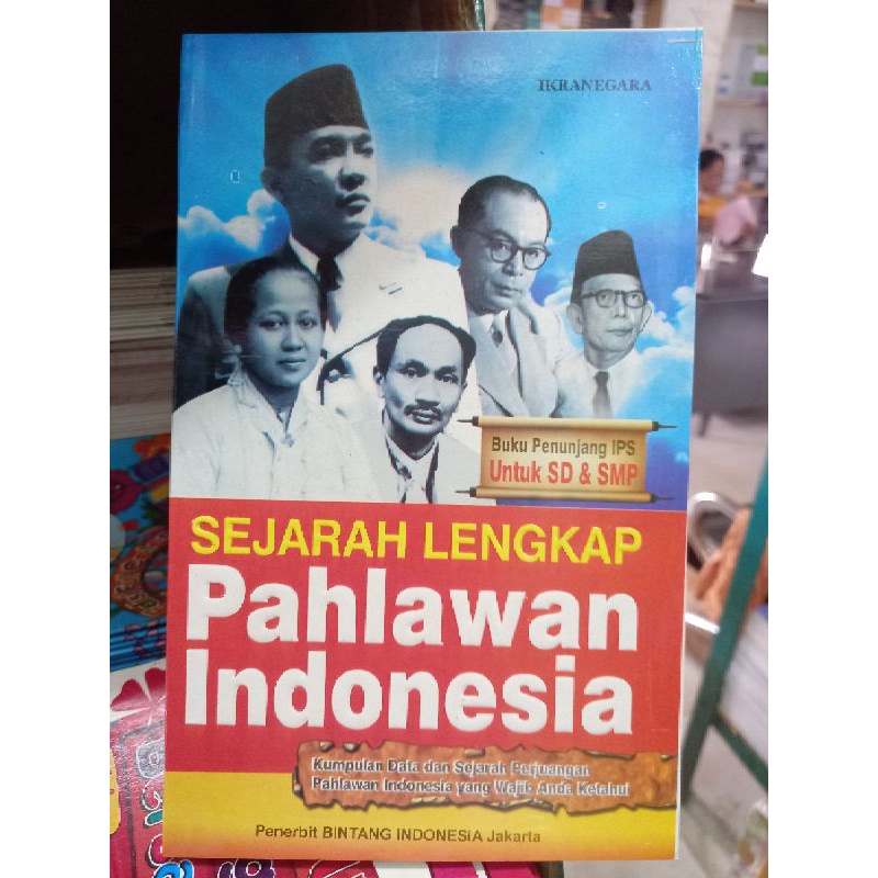 Sejarah Lengkap Pahlawan Indonesia - Buku Sejarah Pahlawan