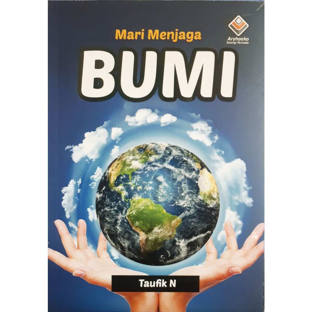 MARI MENJAGA BUMI/BUKU LINGKUNGAN HIDUP