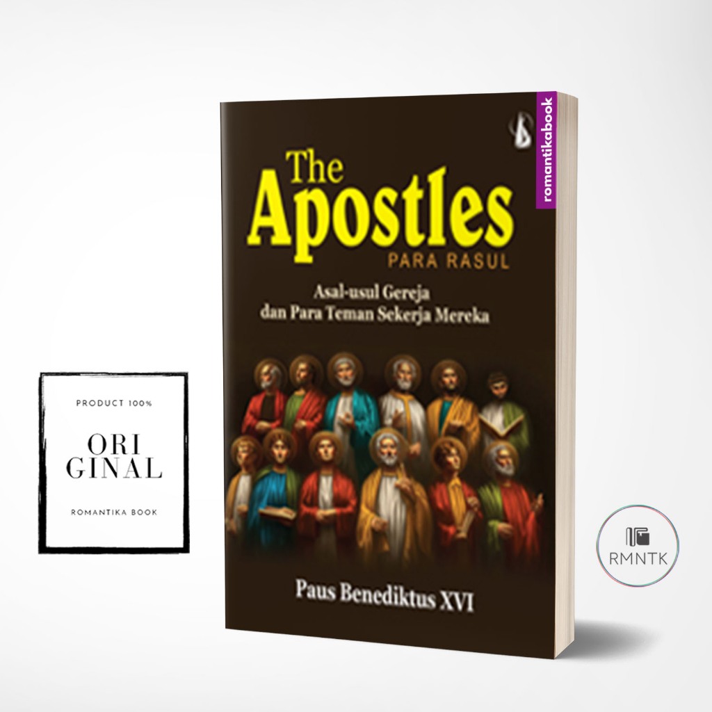The Apostles Para Rasul Asal usul Gereja dan Para Teman Sekerja Mereka - Paus Benediktus XVI
