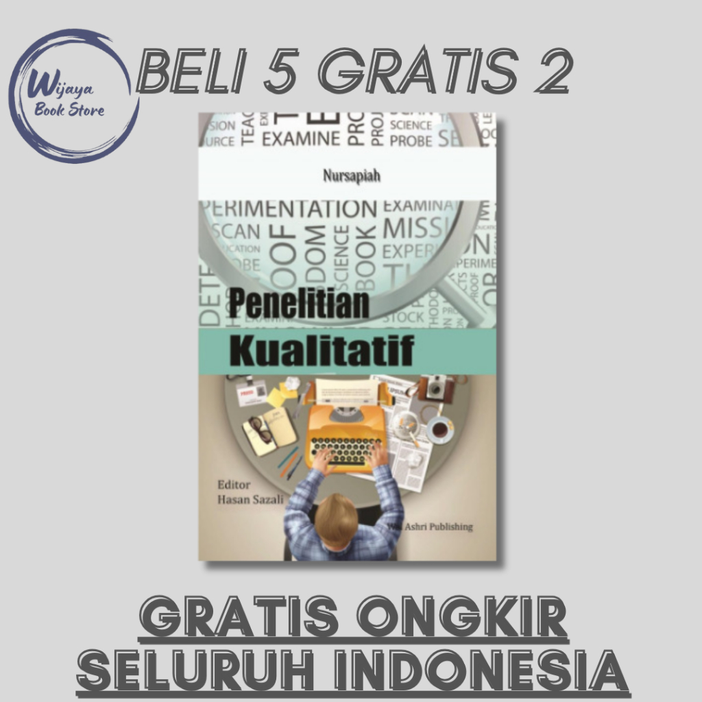 

PENELITIAN KUALITATIF (Dr. NURSAPIAH HARAPAH, M.A)