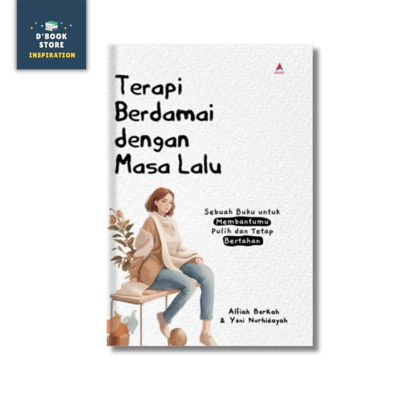 Terapi Berdamai Dengan Masa Lalu - Anak Hebat Indonesia - Dbookstore