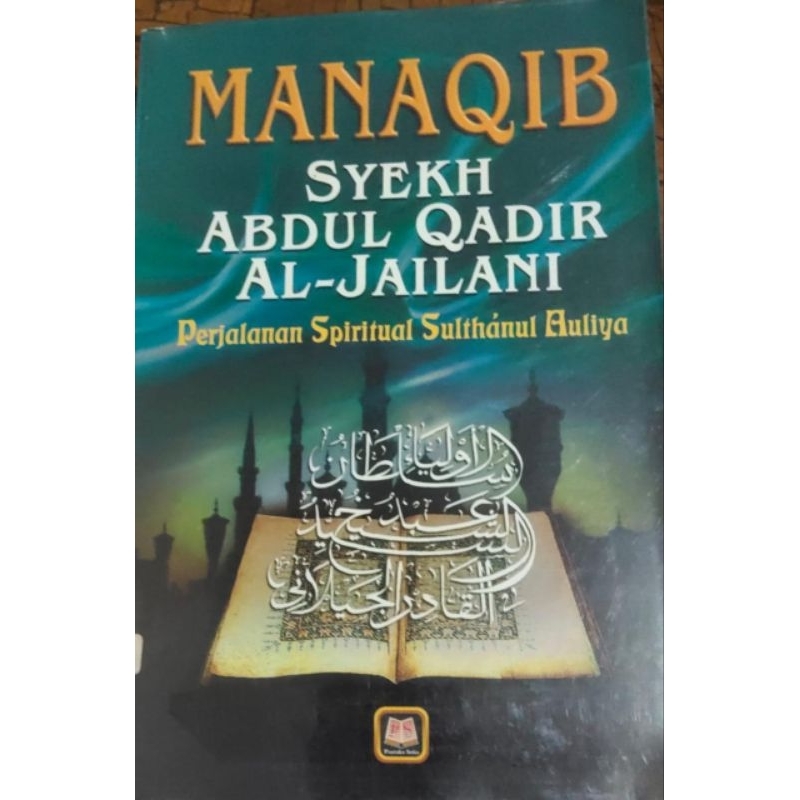 Manaqib Syekh Abdul Qadir Al-Jailani. Habib Abdullah Zakiy Al-Kaaf