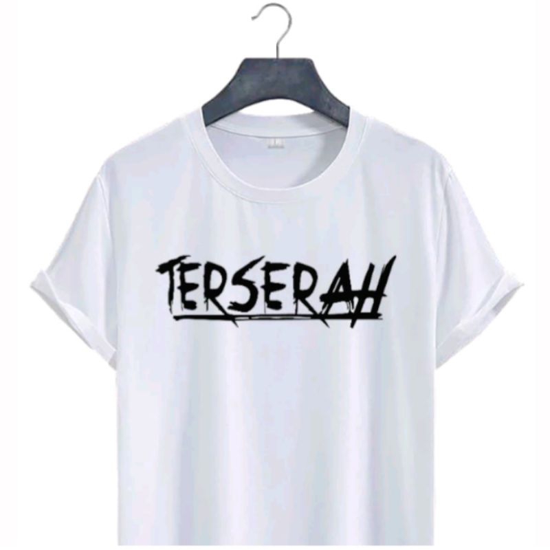 Kaos T-shirt "TERSERAH" B/ Kaos Pria/ Baju Pria/ Baju Distro Pria