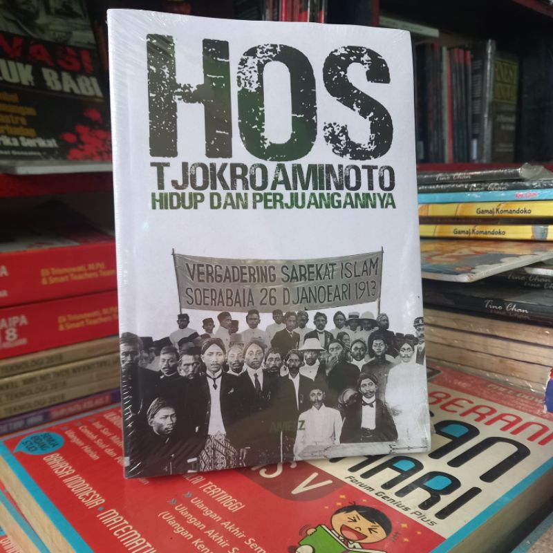 HOS. Tjokroaminoto, Hidup dan Perjuangannya