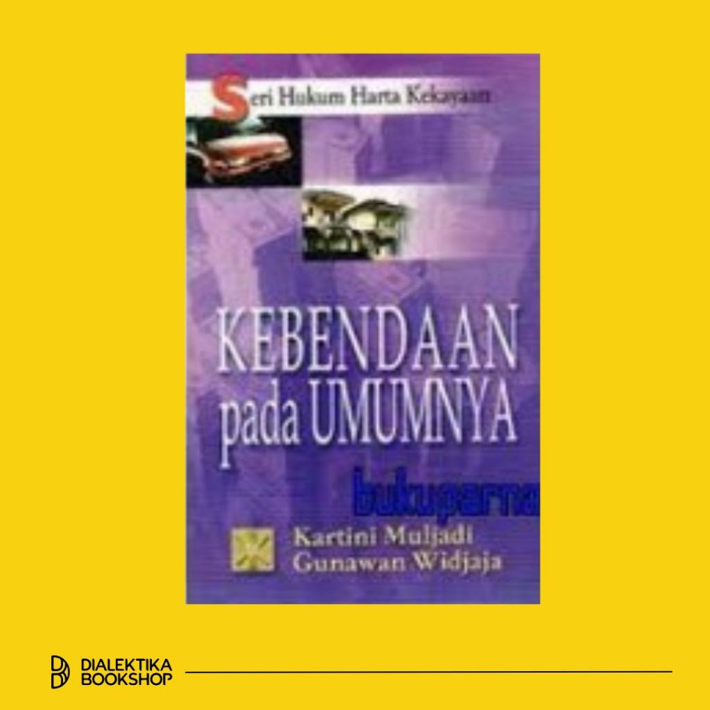 Kebendaan pada umumnya (Seri hukum harta kekayaan) - Kartini Mulyadi - Buku Hukum