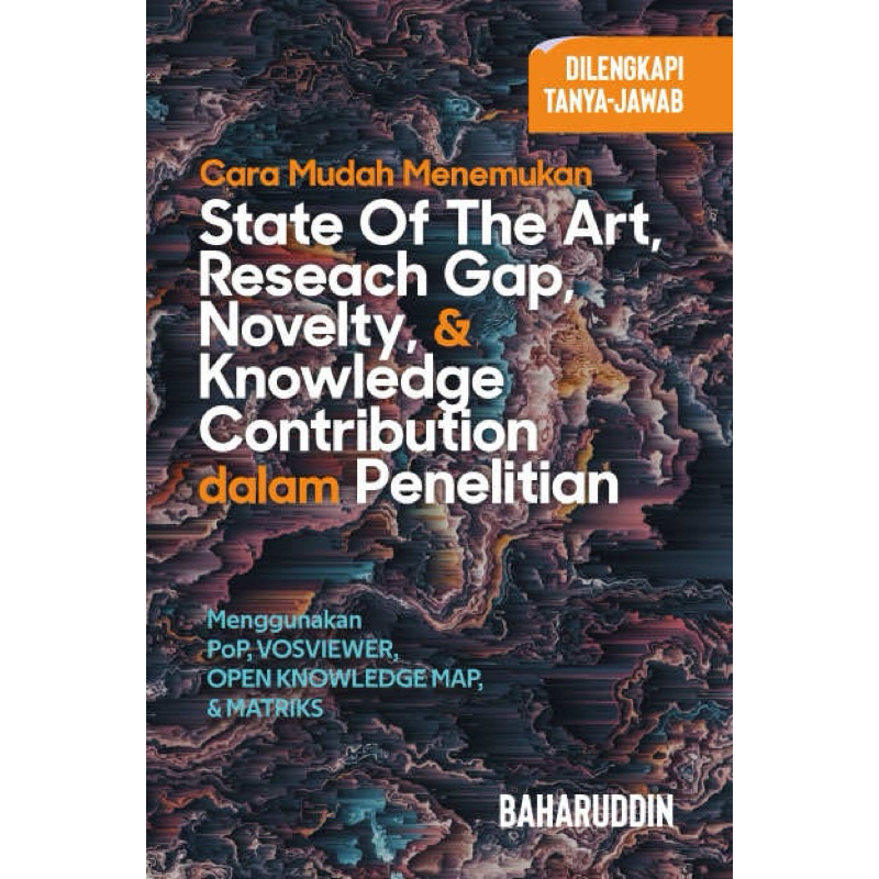

Cara Mudah Menemukan STATE OF THE ART, RESEACH GAP, NOVELTY, & KNOWLEDGE CONTRIBUTION dalam Penelitian Menggunakan PoP, VOSVIEWER, OPEN KNOWLEDGE MAP, & MATRIKS