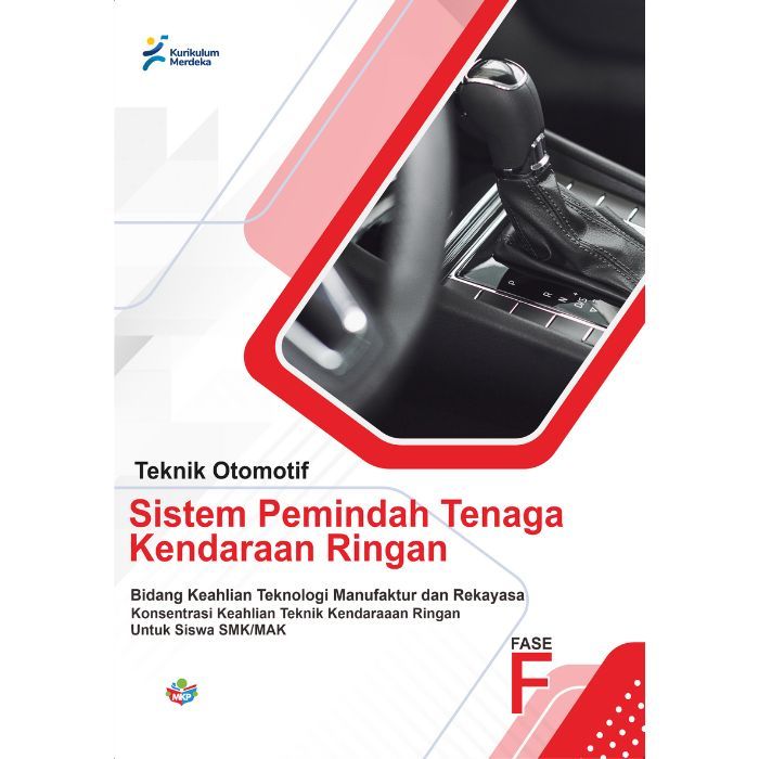 

Buku Konsentrasi Keahlian Teknik Mesin Sistem Pemindah Tenaga Kendaraan Ringan untuk siswa SMK/MAK (FASE F) Kurikulum Merdeka