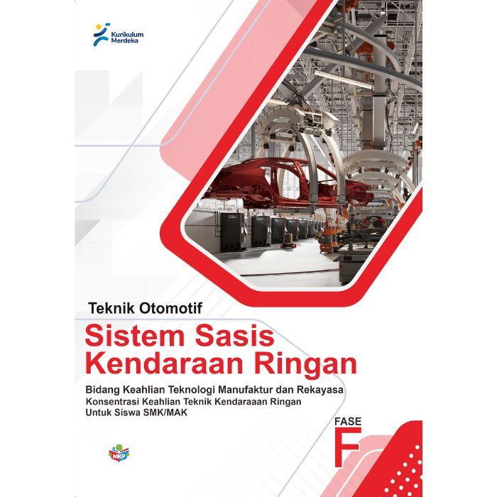 

Buku Konsentrasi Keahlian Teknik Otomotif Sistem Sasis Kendaraan Ringan untuk siswa SMK/MAK (FASE F) Kurikulum Merdeka