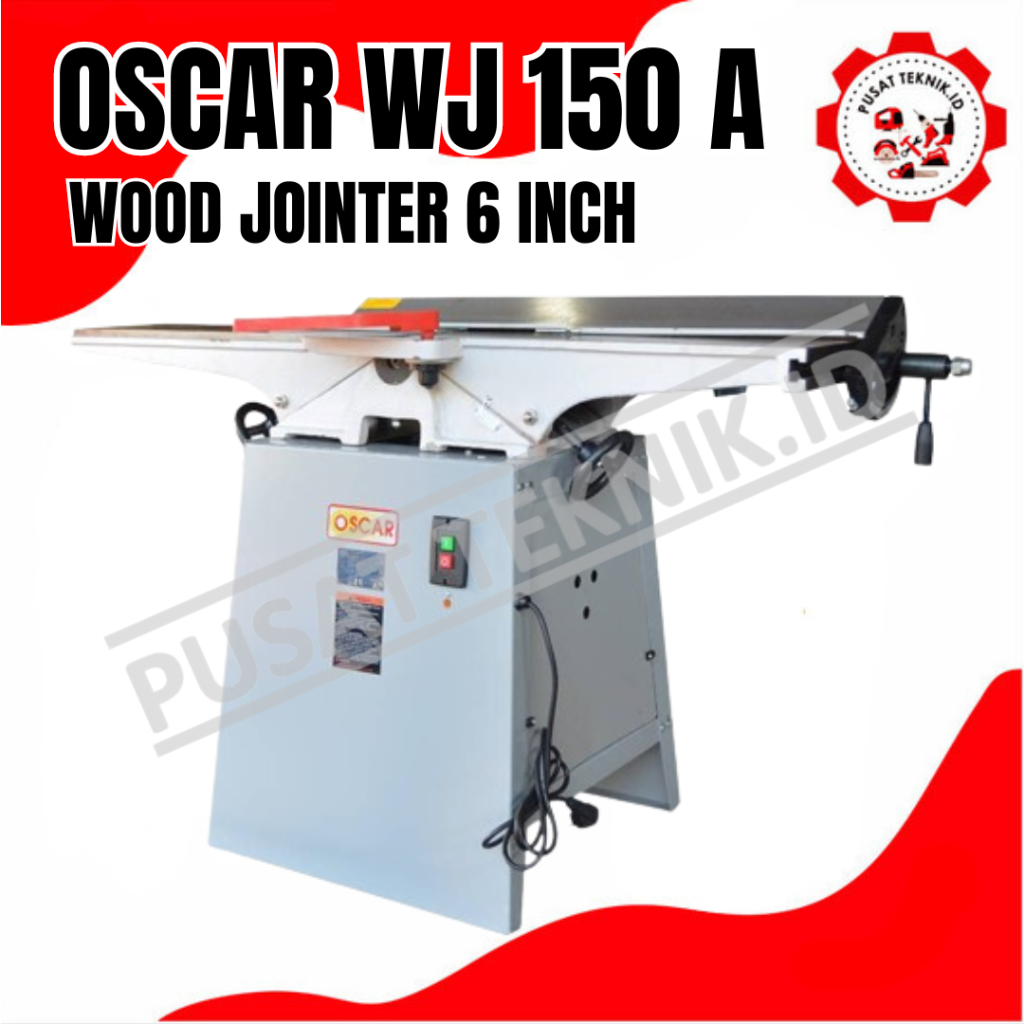 Wood Jointer OSCAR WJ 150 A 6 Inch/Mesin Jointer OSCAR WJ-150A 6"