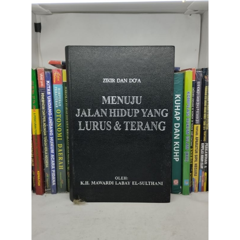 MAWARDI LABAY EL-SULTHANI : ZIKIR DAN DO'A MENUJU JALAN HIDUP YANG LURUS DAN TERANG