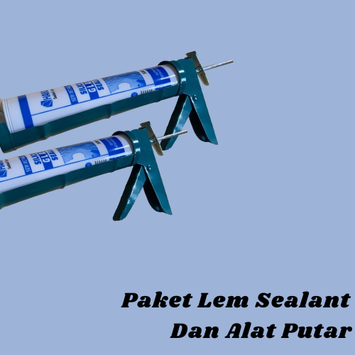 

Lem Sealant beserta Alat pendorong Lem Sealent