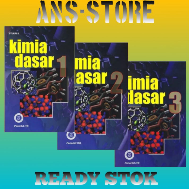 

KIMIA DASAR 1,2 DAN 3 BY SYUKRI.S