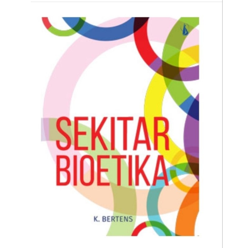 Sekitar bioetika - K Bertens