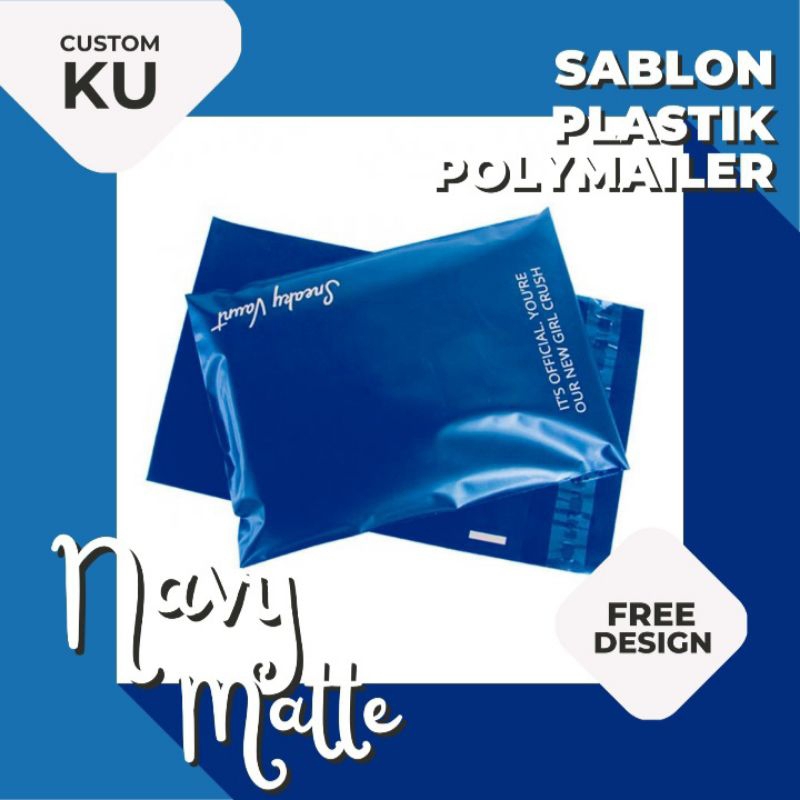 

COSTUM SABLON POLYMAILER PLASTIK PACKING NAVY MATTE PREMIUM