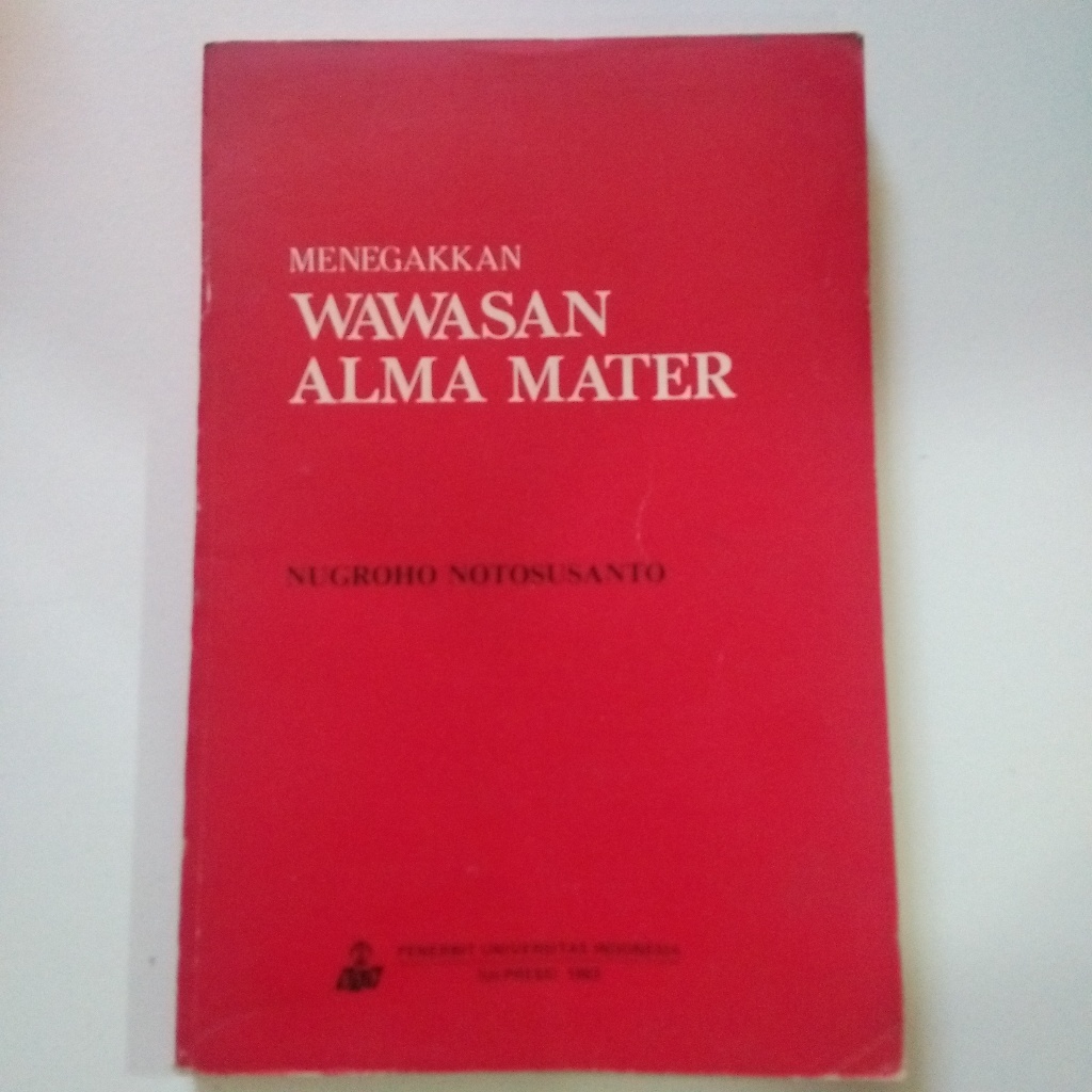 Buku Referensi : Menegakkan Wawasan Almamater by Nugroho Notosusanto -UI (1983)