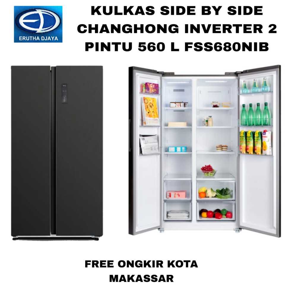 KULKAS SIDE BY SIDE CHANGHONG INVERTER 2 PINTU 560 L FSS680NIB