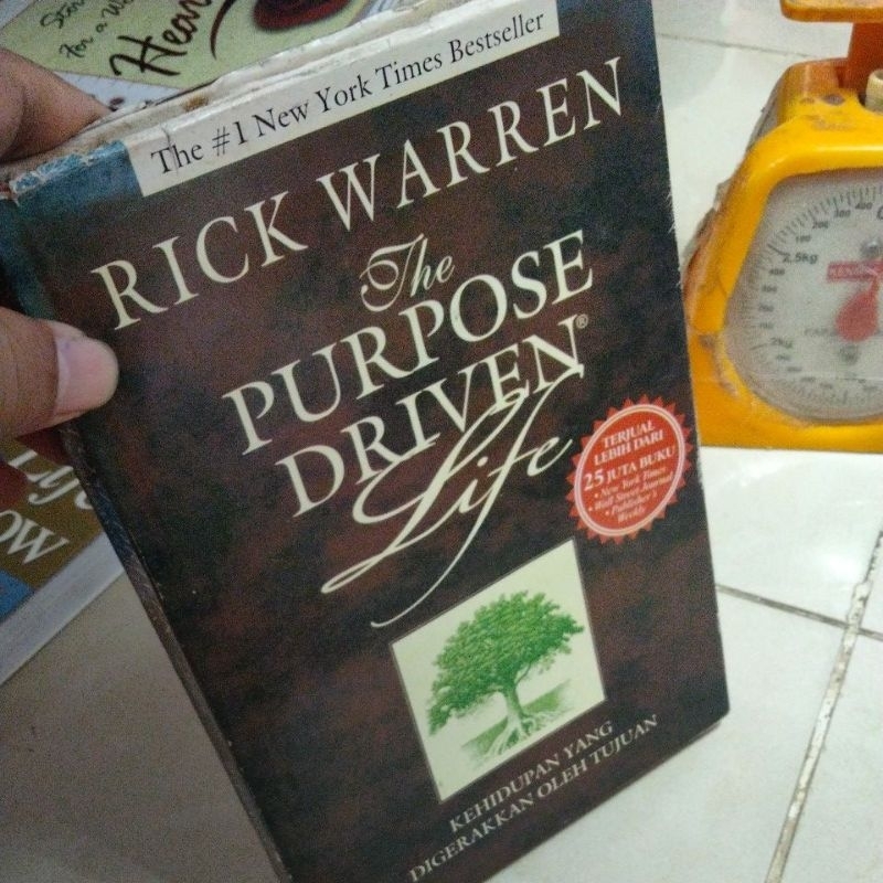 The PURPOSE DRIVEN Life RICK WARREN