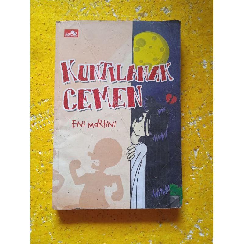 [Elex Media Komputindo] Buku Novel : Kuntilanak Cemen - Eni Martini - Bekas - Original