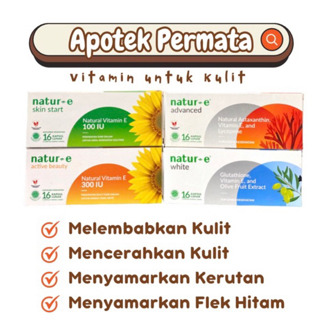 NATUR-E VITAMIN KULIT | Natur-e Skin Start | Natur-e Active Beauty | Natur-e Advanced | Natur-e Whit