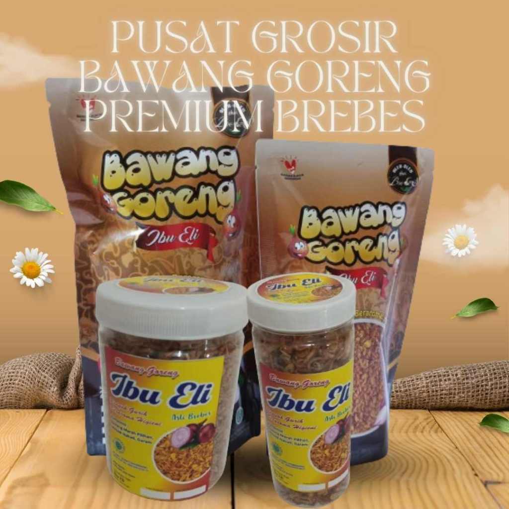 

Bawang Goreng Premium Brebes Tanpa Tepung Ibu Eli