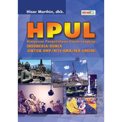 HPUL-HIMPUNAN PENGETAHUAN UMUM LENGKAP INDONESIA DAN DUNIA UNTUK SMP,SMA DAN UMUM