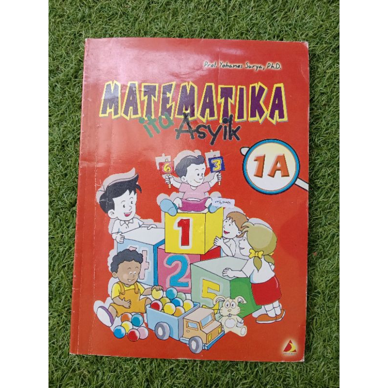 Matematika Itu Asyik 1A Prof. Yohanes Surya, Ph.D