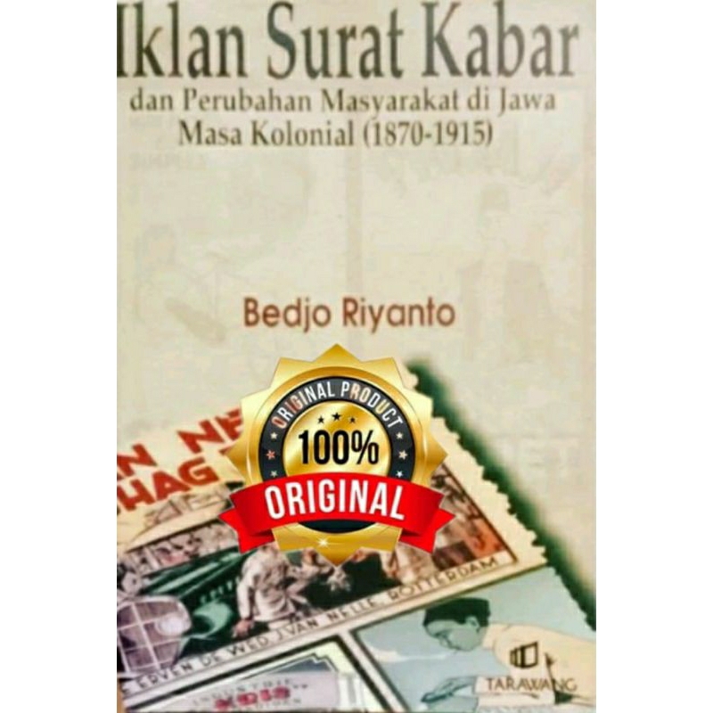 Iklan Surat Kabar dan Perubahan Masyarakat Di Jawa Masa Kolonial ( 1870 - 1915 )