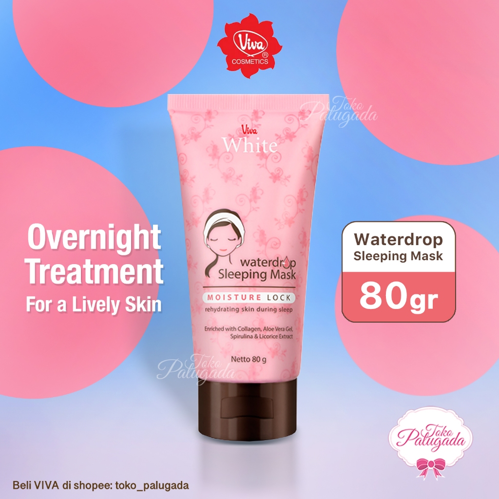 VIVA Waterdrop Sleeping Mask 80gr - Sleeping Mask Viva - Viva Sleeping Mask - Masker Viva