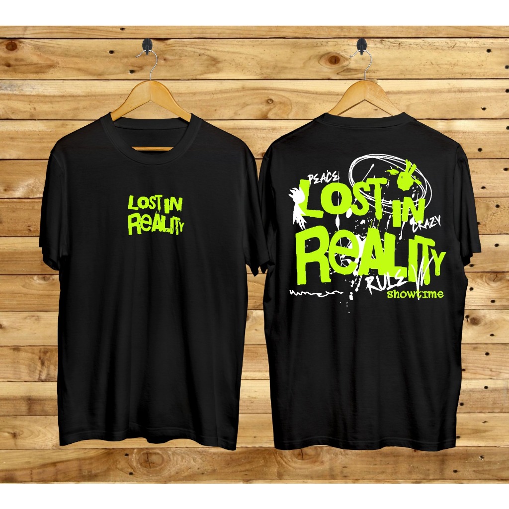 yailaw distro kaos t-shirt/kaos TULISAN LOST IN REALITY/kaos oblong/kaos lengan pendek pria/baju kao