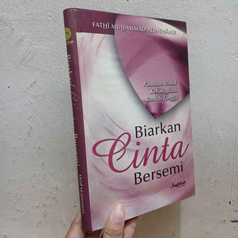 Biarkan Cinta Bersemi | Fathi Muhammad Ath-Thahir