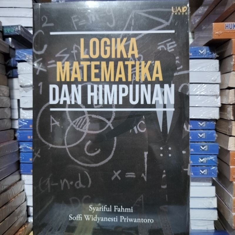 Logika Matematika dan Himpunan ( LOGIKA MATEMATIKA DAN HIMPUNAN )
