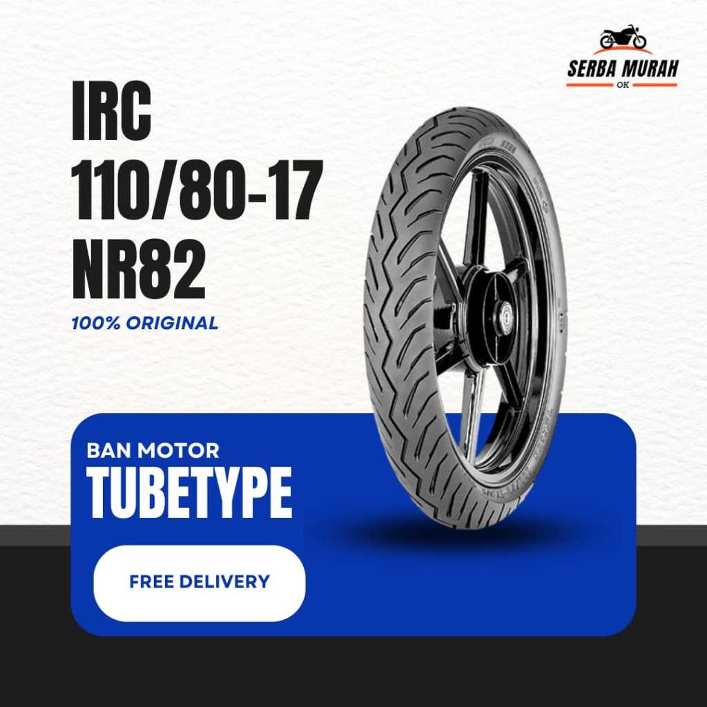Ban Motor IRC NR82 110/80 Ring 17 Tubetype | Serba Murah OK