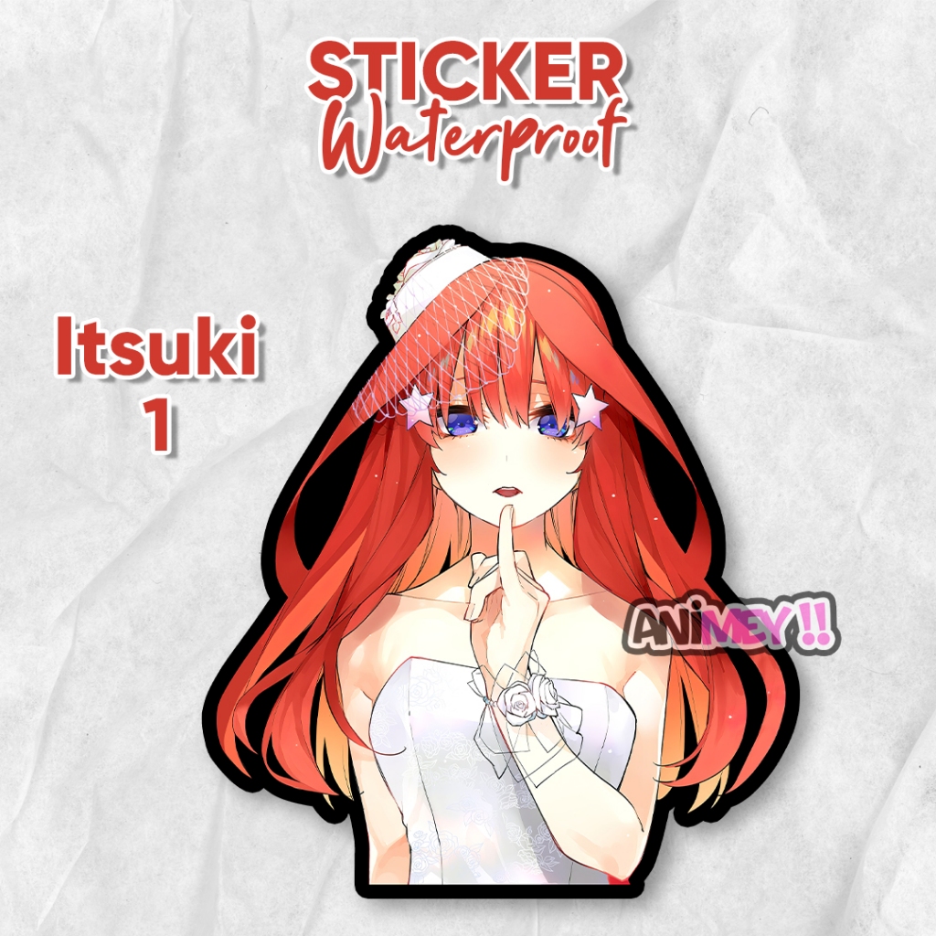 Stiker Itsuki Nakano / Sticker Anime Waterproof